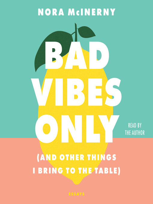 Title details for Bad Vibes Only by Nora McInerny - Available